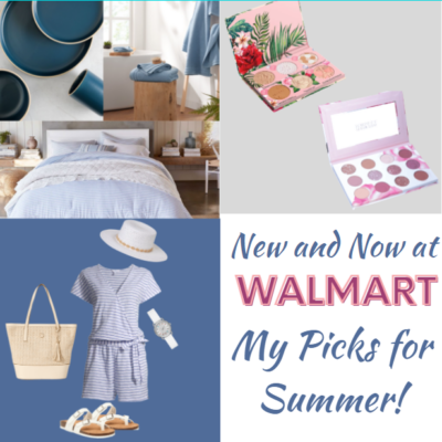 Check out what is New & Now for Summer at Walmart!